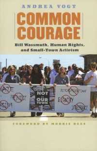 Common Courage : Bill Wassmuth, Human Rights, and Small-Town Activism