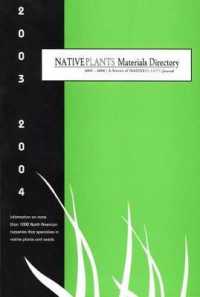 Native Plants Materials Directory : Information on More than 1000 North American Nurseries That Specialize in Native Plants and Seeds （2003-04）