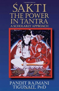 Sakti, the Power in Tantra : A Scholarly Approach