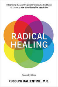 Radical Healing : Integrating the World's Great Therapeutic Traditions to Create a New Transformative Medicine （2 EXP UPD）