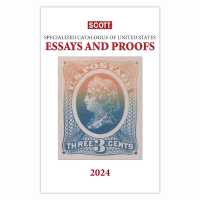 2024 Scott Specialized Catalogue of United States Essays and Proofs : Scott Specialized Catalogue of United States Essays & Proofs (Scott Stamp Postage Catalogues)