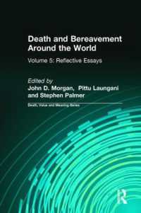 Death and Bereavement around the World : Reflective Essays: Volume 5