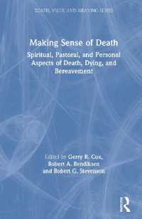 Making Sense of Death : Spiritual,Pastoral and Personal Aspects of Death,Dying and Bereavement (Death, Value and Meaning Series)