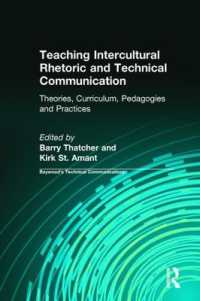 Teaching Intercultural Rhetoric and Technical Communication : Theories, Curriculum, Pedagogies and Practice (Baywood's Technical Communications)