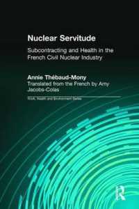 Nuclear Servitude : Subcontracting and Health in the French Civil Nuclear Industry (Work, Health and Environment Series)