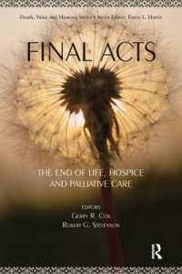 Final Acts : The End of Life: Hospice and Palliative Care (Death, Value and Meaning Series)