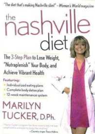 The Nashville Diet : The 3-Step Plan to Lose Weight, Nutraplenish Your Body, and Achieve Vibrant Health （Reprint）