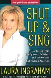 Shut Up and Sing : How Elites from Hollywood, Politics, and the UN Are Subverting America