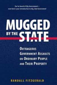 Mugged by the State : Outrageous Government Assaults on Ordinary People and Their Property -- Hardback