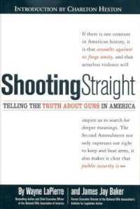 Shooting Straight : Telling the Truth about Guns in America -- Hardback