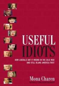 Useful Idiots : How Liberals Got It Wrong in the Cold War and Still Blame America First