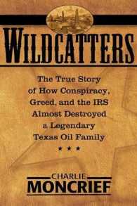 Wildcatters : The True Story of How Conspiracy, Greed, and the IRS Almost Destroyed a Legendary Texas Oil Family