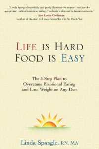 Life Is Hard, Food Is Easy : The 5-Step Plan to Overcome Emotional Eating and Lose Weight on Any Diet