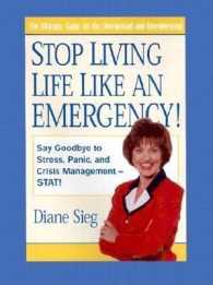 Stop Living Life Like an Emergency! : Rescue Strategies for the Overworked and Overwhelmed