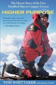 Higher Purpose : The Heroic Story of the First Disabled Man to Conquer Everest