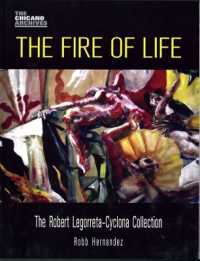 The Fire of Life : The Robert Legorreta-Cyclona Collection (The Fire of Life)