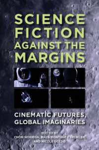 Science Fiction against the Margins : Cinematic Futures, Global Imaginaries (Science Fiction against the Margins)