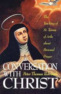 Conversation with Christ : Teaching of St.Teresa of Avila about Personal Prayer （New ed of 3 Revised）