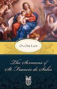 The Sermons of St. Francis De Sales on Our Lady （New ed of 2 Revised）