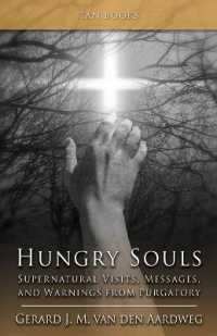 Hungry Souls : Supernatural Visits, Messages, and Warnings from Purgatory