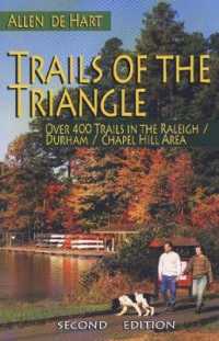 Trails of the Triangle : Over 400 Trails in the Raleigh/Durham/Chapel Hill Area （2ND）