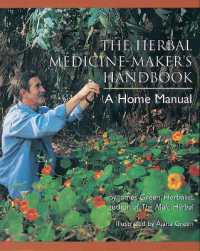 The Herbal Medicine-Maker's Handbook : A Home Manual [An Herbalism Book]