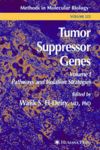 癌抑制遺伝子：作用経路と単離同定法<br>Tumor Suppressor Genes : Pathways and Isolation Strategies (Methods in Molecular Biology) 〈1〉