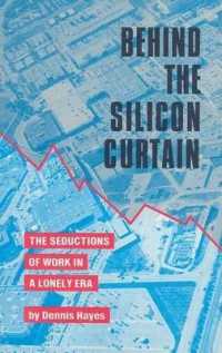 Behind the Silicon Curtain : The Seductions of Work in a Lonely Era