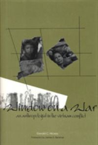 Window on a War : An Anthropologist in the Vietnam Conflict (Modern Southeast Asia Series)