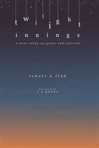 Twilight Innings : A West Texan on Grace and Survival