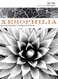 Xerophilia : Ecocritical Explorations in Southwestern Literature