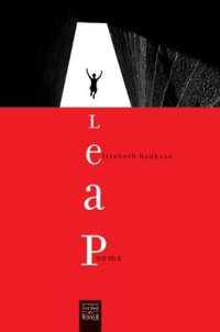 Leap : Poems (Walt Mcdonald First-book Series in Poetry)