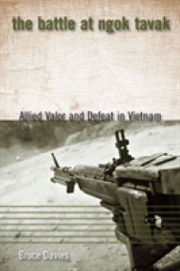 The Battle at Ngok Tavak : Allied Valor and Defeat in Vietnam (Modern Southeast Asia Series)
