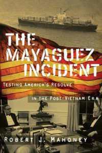 The Mayaguez Incident : Testing America's Resolve in the Post-Vietnam Era (Modern Southeast Asia)