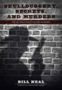 Skullduggery, Secrets, and Murders : The 1894 Wells Fargo Scam That Backfired (American Liberty and Justice)