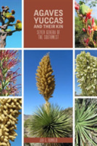 Agaves, Yucca, and Their Kin : Seven Genera of the Southwest (Grover E. Murray Studies in the American Southwest)