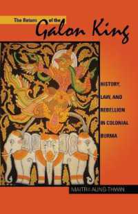 The Return of the Galon King : History, Law, and Rebellion in Colonial Burma (Research in International Studies, Southeast Asia Series)