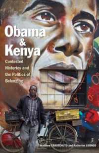 Obama and Kenya : Contested Histories and the Politics of Belonging (Research in International Studies， Global and Comparative Studies)