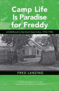 Camp Life Is Paradise for Freddy : A Childhood in the Dutch East Indies, 1933-1946 (Research in International Studies, Southeast Asia Series)