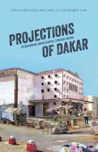 Projections of Dakar : (Re)Imagining Urban Senegal through Cinema (Research in International Studies, Africa Series) （Library Binding）