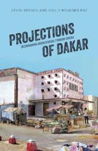 Projections of Dakar : (Re)Imagining Urban Senegal through Cinema (Research in International Studies, Africa Series) （Library Binding）