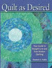 Quilt as Desired : Your Guide to Straight-line & Free-motion Quilting （SPI）