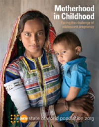 The State of World Population 2013 : Motherhood in Childhood: Facing the Challenge of Adolescent Pregnancy