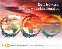 Estado De La Población Mundial : En La Frontera, Jóvenes Y Cambio Climático, 2009 Suplemento Jóvenes