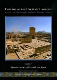 Coinage of the Caravan Kingdoms : Studies in Ancient Arabian Monetization (Numismatic Studies) （HAR/COM）