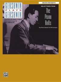 Gershwin Plays Gershwin : Selections from the Piano Rolls