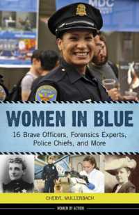 Women in Blue : 16 Brave Officers, Forensics Experts, Police Chiefs, and More (Women of Action)