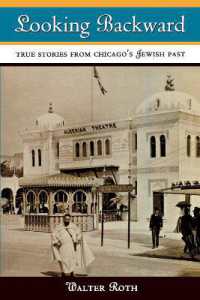 Looking Backward : True Stories from Chicago's Jewish Past