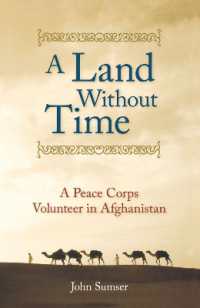 A Land without Time : A Peace Corps Volunteer in Afghanistan