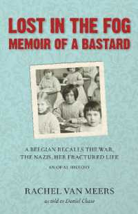 Lost in the Fog: Memoir of a Bastard : A Belgian Recalls the War, the Nazis, Her Fractured Life （Second Edition, Second）